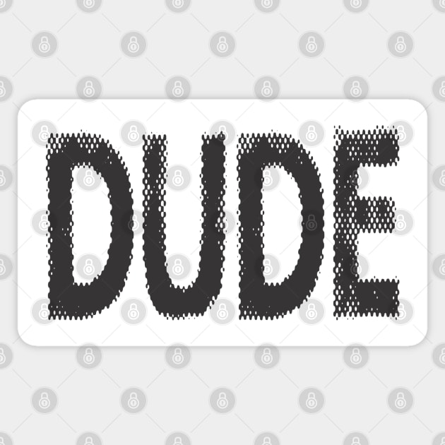 DUDE Sticker by russodesign